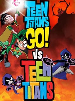 Teen Titans Go! vs. Teen Titans