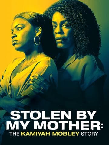 Stolen by My Mother: The Kamiyah Mobley Story