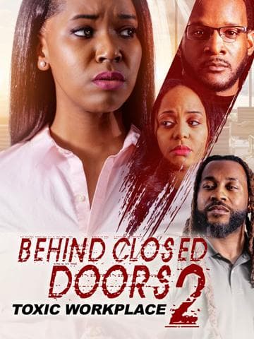 Behind Closed Doors 2: Toxic Workplace