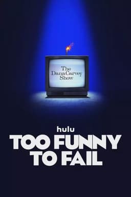 Too Funny to Fail: The Life & Death of The Dana Carvey Show