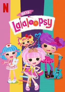 We're Lalaloopsy