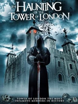 The Haunting of the Tower of London